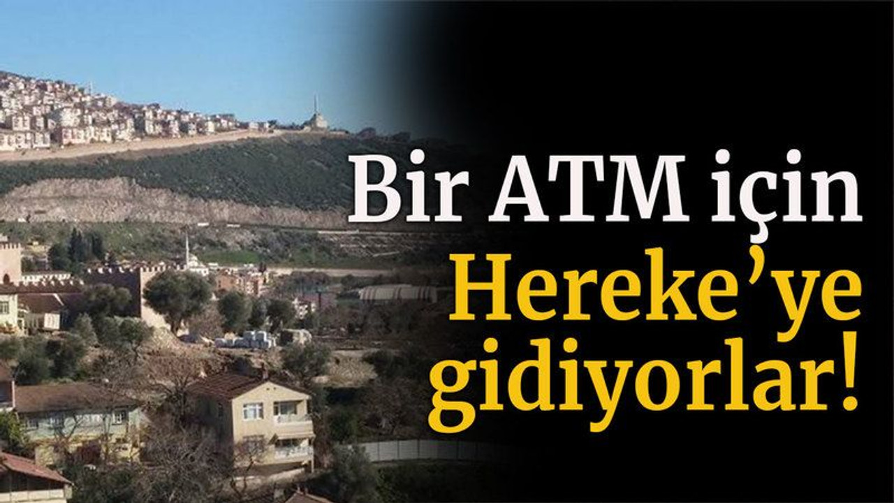 Bir ATM için Hereke’ye gidiyorlar!